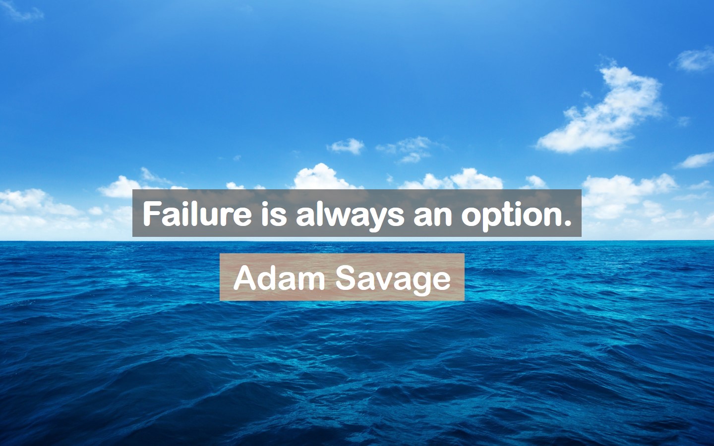 Failure is always an option