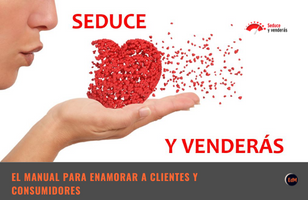 seduce y venderás el manual definitivo para enamorar a clientes