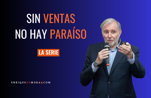 Sin ventas no hay paraiso una serie de enrique de mora sobre ventas